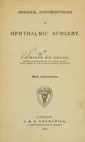 view Original contributions to ophthalmic surgery / by J.R. Wolfe, with illustrations.