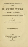 view Le sommeil normal et le sommeil pathologique, magnétisme animal, hypnotisme, névrose hystérique / par Emile Yung.