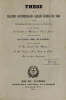 view These sobre algumas considerações geraes acerca da vida : e algumas proposições em particular acerca da innervação : para ser apresentada a Faculdade de Medicina do Rio de Janeiro : como huma das provas para o concurso á cadeira vaga de physiologia / á qual são concurrentes o Dr. Antonio Felix Martins e o Dr. Lourenço d'Assis Pereira da Cunha ; por este ultimo concurrente.