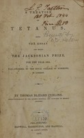 view A treatise on tetanus : being the essay for which the Jacksonian Prize for the year 1834 was awarded by the Royal College of Surgeons in London / by Thomas Blizard Curling.