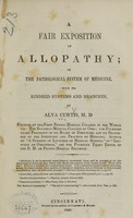 view A fair exposition of allopathy, or the pathological system of medicine, with its kindred systems and branches  / by Alva Curtis.