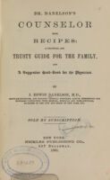 view Dr. Danelson's counselor with recipes : a practical and trusty guide for the family, and a suggestive hand-book for the physician / by J. Edwin Danelson.