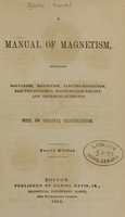 view A manual of magnetism : including galvanism, magnetism, electro-magnetism, electro-dynamics, magneto-electricity, and thermo-electricity.