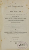 view A compendious system of midwifery : chiefly designed to facilitate the inquiries of those who may be pursuing this branch of study, illustrated by occasional cases / by William P. Dewees.