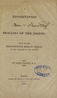 view A dissertation on diseases of the joints : read to the Massachusetts Medical Society, at the request of the Council / by Aaron Dexter, M.D.