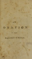 view An oration, on the improvement of medicine : pronuonced [sic] before a respectable auditory of citizens, in the Federal Hall in the city of New-York ; according to appointment of the Medical Society of the State of New-York : at their anniversary meeting, on the 16th January, 1794 / by Amasa Dingley, physician.