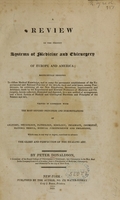 view A review of the present systems of medicine and chirurgery of Europe and America : viewed in connexion with the most refined principles and demonstrations of anatomy, physiology, pathology, nosology, pharmacy, chymistry, materia medica, medical jurisprudence and philosophy which may, in any way or degree, contribute to advance the glory and perfection of the healing art  / by Peter Donaldson.