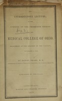 view An introductory lecture : at the opening of the thirtieth session of the Medical College of Ohio, delivered at the request of the faculty, November 5, 1849 / by Daniel Drake.