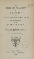 view The nature and treatment of deafness and diseases of the ear : and the treatment of the deaf and dumb / by William Dufton.