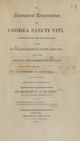 view An inaugural dissertation on chorea Sancti Viti : submitted to the examination of the Honorable Robert Smith, provost, and of the medical professors and regents of the University of Maryland for the degree of Doctor of Medicine / by Ernestus A. Dunkel.