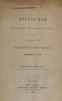 view A discourse delivered in Norfolk, Conn., at the funeral of Benjamin Welch, M.D., December 21, 1849 / by Joseph Eldridge.