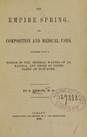 view The Empire Spring, its composition and medical uses : together with a notice of the mineral waters of Saratoga, and those of other parts of New-York / by E. Emmons.