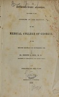 view Introductory address, delivered at the opening of the session of the Medical College of Georgia : on the second Monday of November, 1838 / by Joseph A. Eve.