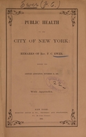 view Public health of the City of New York : remarks of Rev. F.C. Ewer, before the Sanitary Association, November 21, 1861.