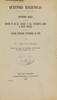 view Questões hygienicas : mephitismo animal : esgotos do Rio de Janeiro e sua influencia sobre a saude publica : alguns conselhos hygienicos ao povo / pelo Dr. João Pires Farinha.