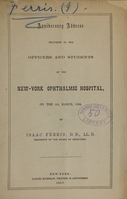 view Anniversary address delivered to the officers and students of the New-York Ophthalmic Hospital, on the 6th March 1856 / by Isaac Ferris.