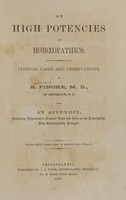 view On high potencies and homoeopathics : clinical cases and observations : with an appendix, containing Hahnemann's original views and rules on the homoeopathic dose, chronologically arranged / by B. Fincke.