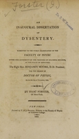 view An inaugural dissertation on dysentery : submitted to the public esamination of the Faculty of Physic under the authority of the Trustees of Columbia College, in the State of New-York, The Right Rev. Benjamin Moore ... for the degree of Doctor of Physic, on the 8th day of November, 1803 / by Isaac Forster.