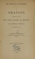 view The physician's knowledge : an oration delivered before the New York Academy of Medicine at its fifteenth anniversary, November 11, 1862 / by S. Conant Foster.