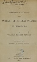 view Discourse in commemoration of the founding of the Academy of Natural Sciences of Philadelphia / by William Parker FOulke ; delivered, March 20, 1854, in the hall of the University of Pennsylvania.