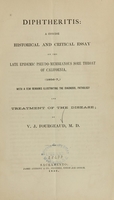 view Diphtheritis : a concise historical and critical essay on the late epidemic pseudo-membranous sore throat of California (1856-7), with a few remarks illustrating the diagnosis, pathology, and treatment of the disease / by V.J. Fourgeaud.