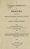 view An inaugural dissertation on mercury : embracing its medical history, curative action, and abuse in certain diseases / by John W. Francis, A.B. Vice-President of the Medical and Surgical Society of the University of New-York.