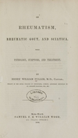 view On rheumatism, rheumatic gout, and sciatica : their pathology, symptoms, and treatment / by Henry William Fuller.