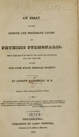 view An essay on the remote and proximate causes of phthisis pulmonalis / by Andrew Hamersley.