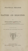 view A practical treatise on fractures and dislocations / by Frank Hastings Hamilton.