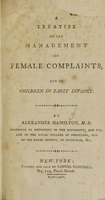 view A treatise on the management of female complaints, and of children in early infancy / by Alexander Hamilton, M.D. ; Professor of midwifery in the University, and Fellow of the Royal College of Physicians, and of the Royal Society, of Edinburgh, &c.