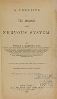 view A treatise on the diseases of the nervous system / by William A. Hammond.