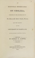 view An inaugural dissertation on cholera : submitted to the consideration of the Honourable Robert Smith, Provost, and the Regents of the University of Maryland : for the degree of Doctor of Physic / by Robert W. Harper.