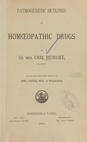 view Pathogenic outlines of homoeopathic drugs / by Carl Heinigke ; translated from the German by Emil Tietze.