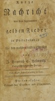 view Kurze Nachricht von dem sogenannten gelben Fieber in Philadelphia für den nachdenkenden Christen / von J. Heinrich C. Helmuth, evangelisch-lutherischen Prediger ; copy-right secured according to law.