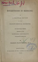 view On ecclecticism in medicine, or a critical review of the leading medical doctrines : an inaugural thesis, presented at the New-York University on the first of March 1845 / by Charles Julius Hempel.