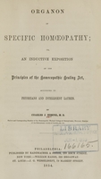 view Organon of specific homoeopathy, or an inductive exposition of the principles of the homoeopathic healing art, addressed to physicians and intelligent laymen / by Charles J. Hempel.