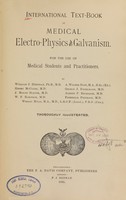 view International text-book of medical electro-physics and galvanism : for the use of medical students and practitioners / by William J. Herdman [and others].