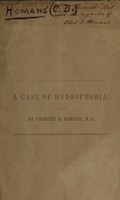 view A case of hydrophobia / by Charles D. Homans.