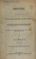 view A discourse designed to show that physiological inquiries are not unfriendly to religious sentiment : delivered in the Tenth Presbyterian Church, Philadelphia, January 18, 1845 / by M. B. Hope ; published by the Jefferson Medical Class.