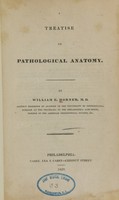 view A treatise on pathological anatomy / by William E. Horner.