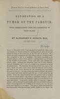 view Extirpation of a tumor of the parotid : with observations upon the pathology of that gland / by Alexander E. Hosack.