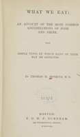 view What we eat : an account of the most common adulterations of food and drink : with simple tests by which many of them may be detected / by Thomas H. Hoskins.