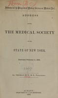 view Influence of the progress of medical science on medical art : address before the Medical Society of the State of New York, delivered February 4, 1863 / by Thomas Hun.