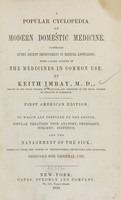 view A popular cyclopedia of modern domestic medicine : comprising every recent improvement in medical knowledge : with a plain account of the medicines in common use / by Keith Imray.