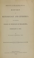 view Mortality of Philadelphia for 1861 : report on meteorology and epidemics : read before the College of Physicians of Philadelphia, February 5, 1862 / by Wilson Jewell.