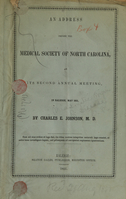 view An address before the Medical Society of North Carolina : at its second annual meeting, in Raleigh, May 1851 / by Charles E. Johnson.