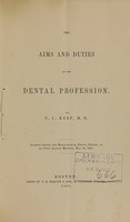 view The aims and duties of the dental profession / by N. C. Keep ; address before the Massachusetts Dental Society.