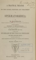 view A practical treatise on the causes, symptoms, and treatment of spermatorrhoea / by M. Lallemand ; translated and edited by Henry J. McDougall.