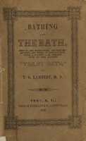 view Bathing and the bath : simple and medicated : its history, effect and mode of application, with a particular description of the patent "toilet bath" / by T.S. Lambert.