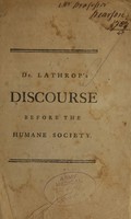 view A discourse, before the Humane Society, in Boston : delivered on the second Tuesday of June, 1787 / by John Lathrop, D.D.